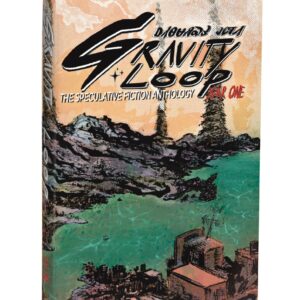 GRAVITY LOOP The Speculative Fiction Anthology