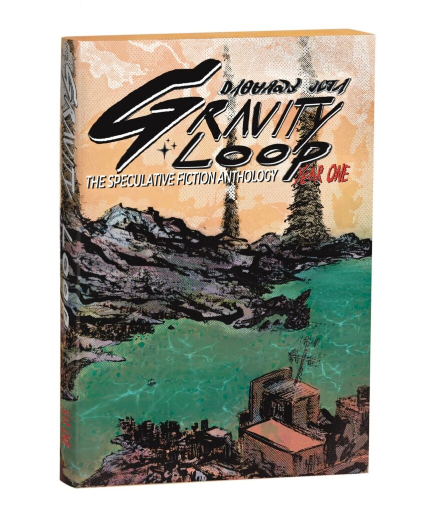 GRAVITY LOOP The Speculative Fiction Anthology